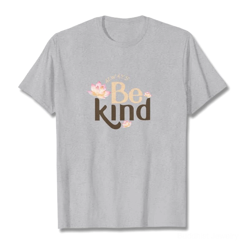 Light grey Always Be Kind Buddhist T-Shirt front view with lotus graphic print