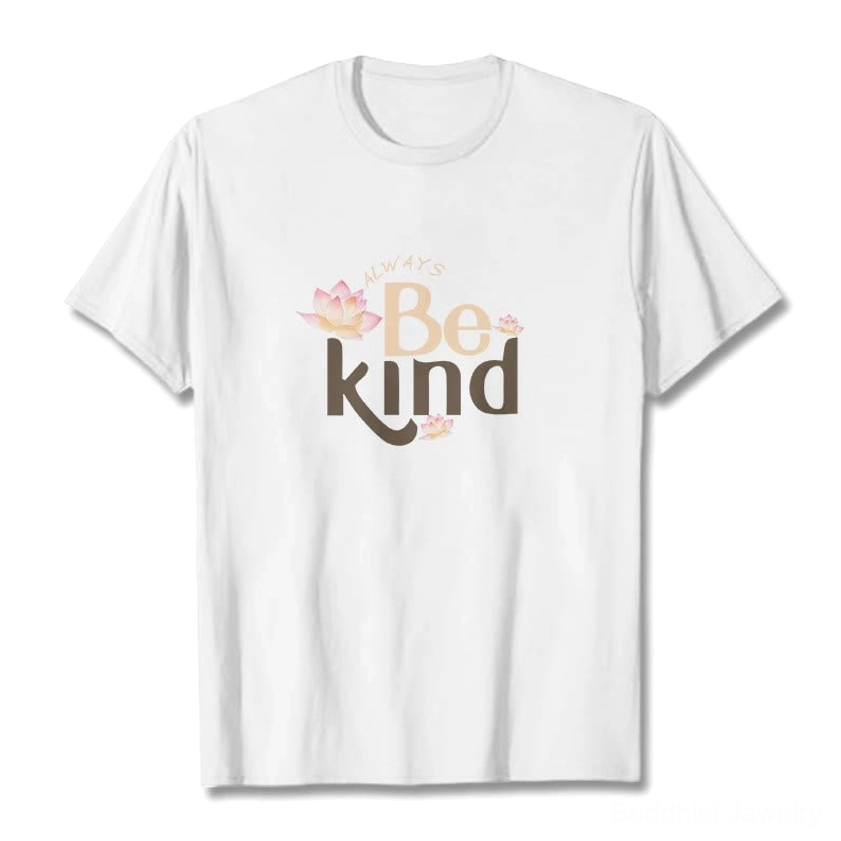 White Always Be Kind Buddhist T-Shirt with lotus graphic print, flat lay front view studio shot