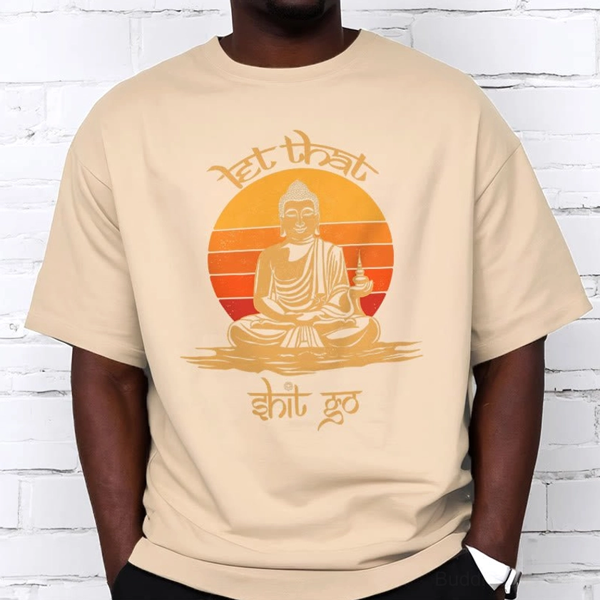 Let That Shit Go Buddhist casual t-shirt front upper body shot light beige white brick wall