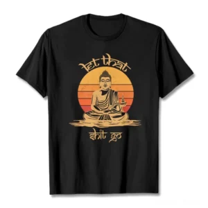 Let That Shit Go Buddhist mindfulness graphic tee front flat lay white background black cotton unisex t-shirt