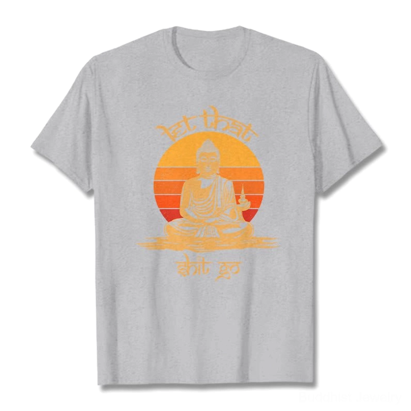 Light grey Let That Shit Go Buddhist mindfulness t-shirt front flat lay unisex regular fit