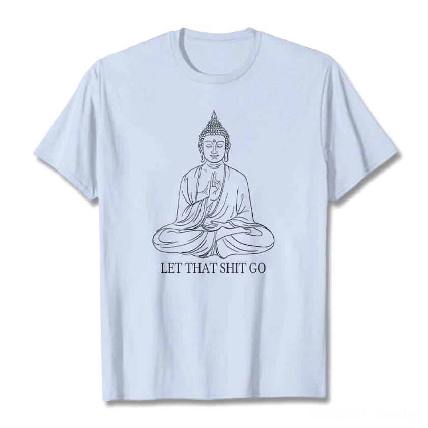 Light cyan blue Buddhist let that shit go graphic tee flat lay front