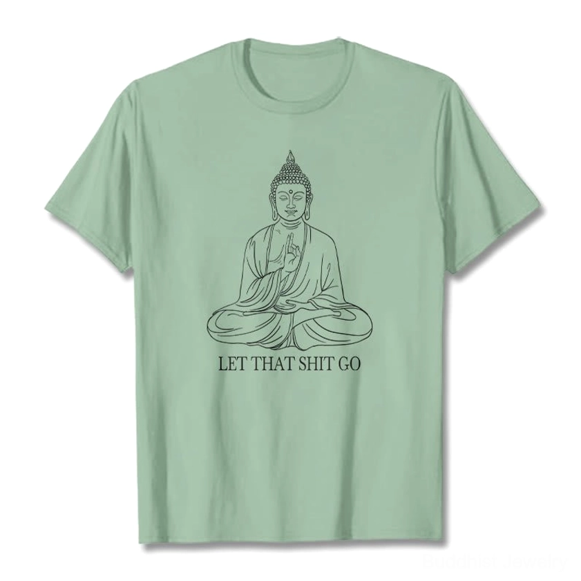 Sage mint green Buddhist let that shit go slogan T-shirt flat lay front view