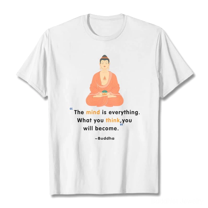 White Buddhist mind is everything meditation t-shirt flat lay front design view