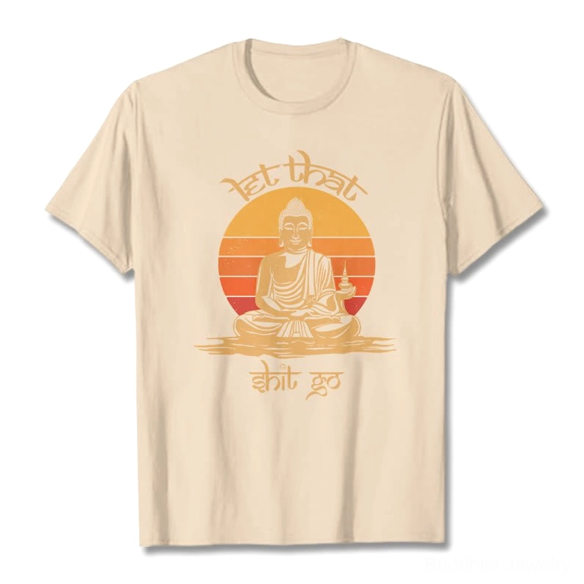 Let That Shit Go beige Buddhist tee front flat lay light background retro gold print design