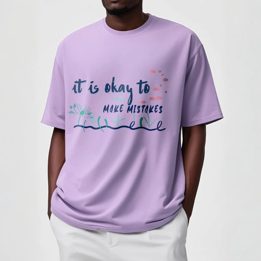Buddhist it's okay to make mistakes t-shirt print durability and quality showcased