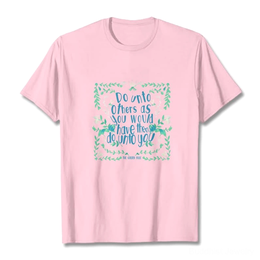 Golden rule Buddhist t-shirt available in multiple colors showing spiritual compassion graphic design options