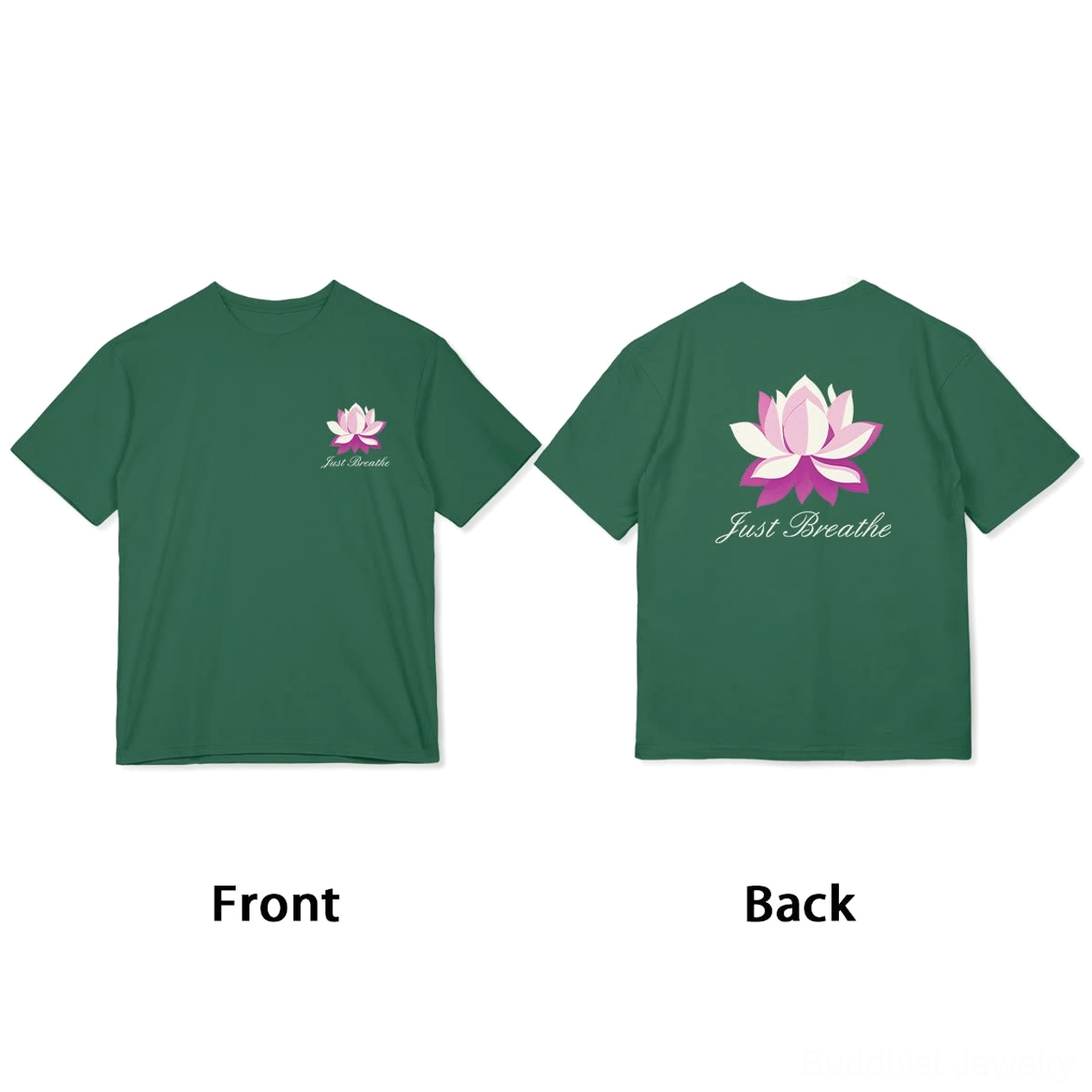 Just Breathe forest green t-shirt separate front chest print and back lotus design