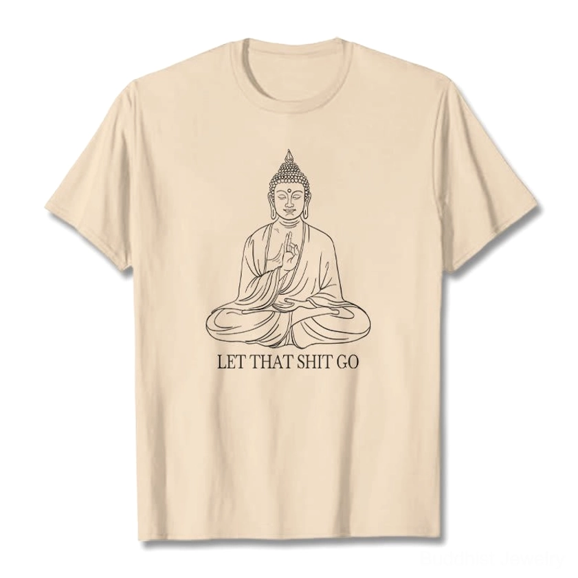 Khaki tan Buddhist let that shit go slogan T-shirt flat lay studio