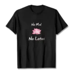 No Mud No Lotus Buddhist tee flat lay front view with black base and pink lotus graphic design