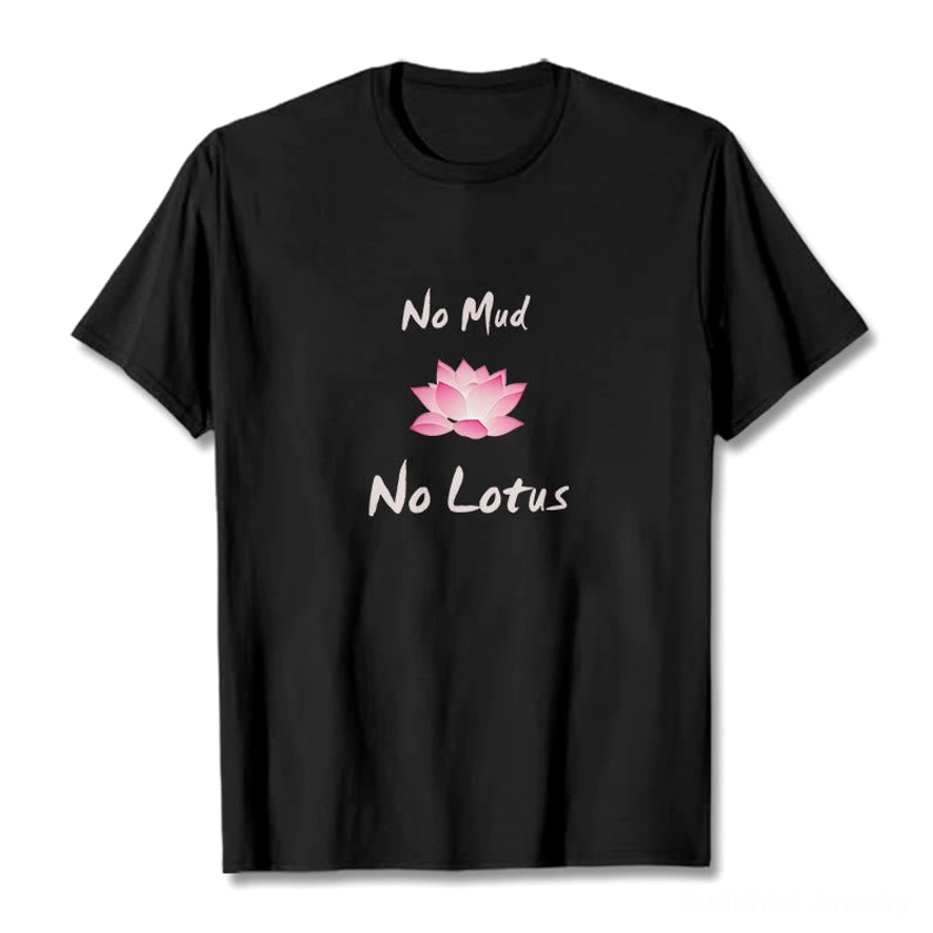No Mud No Lotus Buddhist tee flat lay front view with black base and pink lotus graphic design