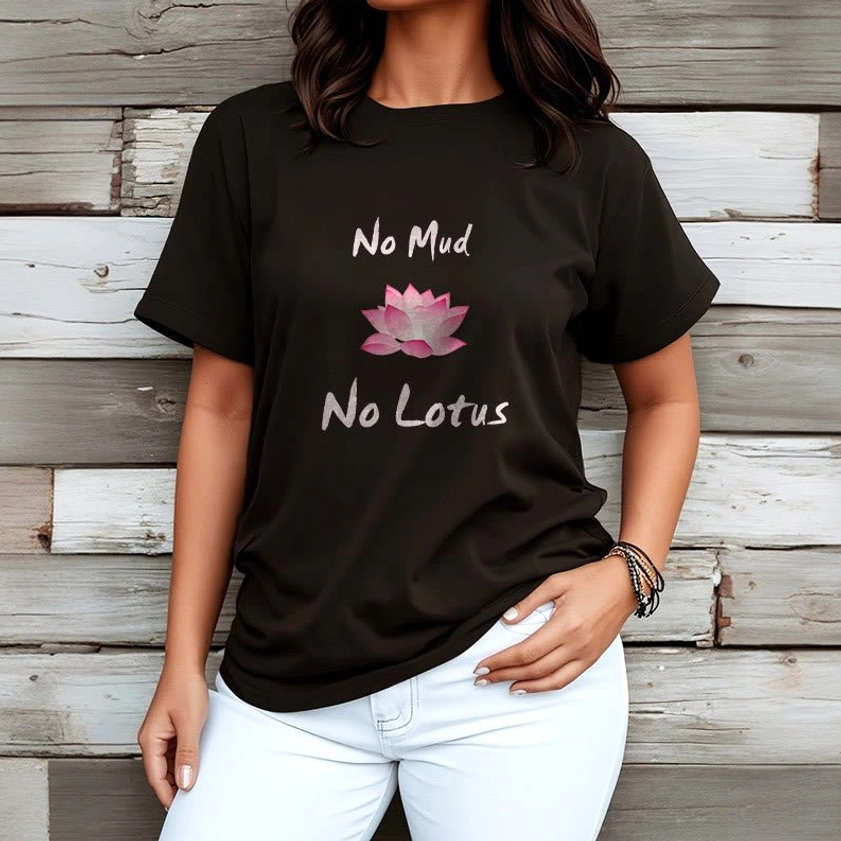 Woman wearing No Mud No Lotus Buddhist t-shirt with crew neck and short sleeves, styled with jeans