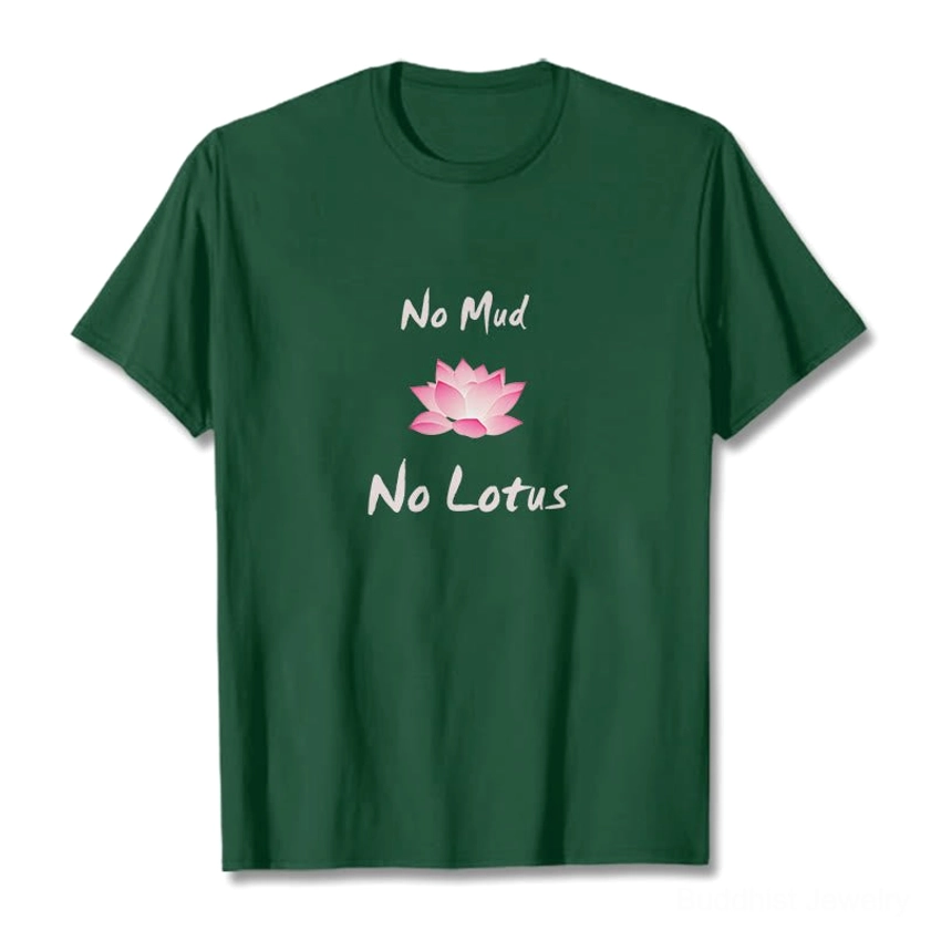 No Mud No Lotus Buddhist graphic tee flat lay front view with dark green base color
