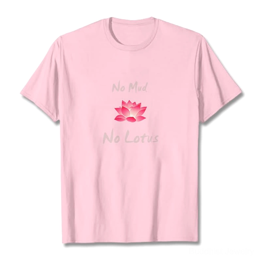 No Mud No Lotus Buddhist t-shirt flat lay front view with light pink base and subtle grey text